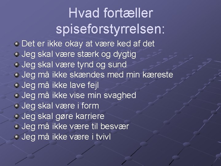 Hvad fortæller spiseforstyrrelsen: Det er ikke okay at være ked af det Jeg skal