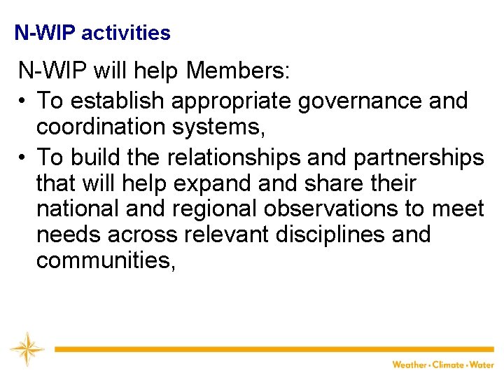 N-WIP activities N-WIP will help Members: • To establish appropriate governance and coordination systems,