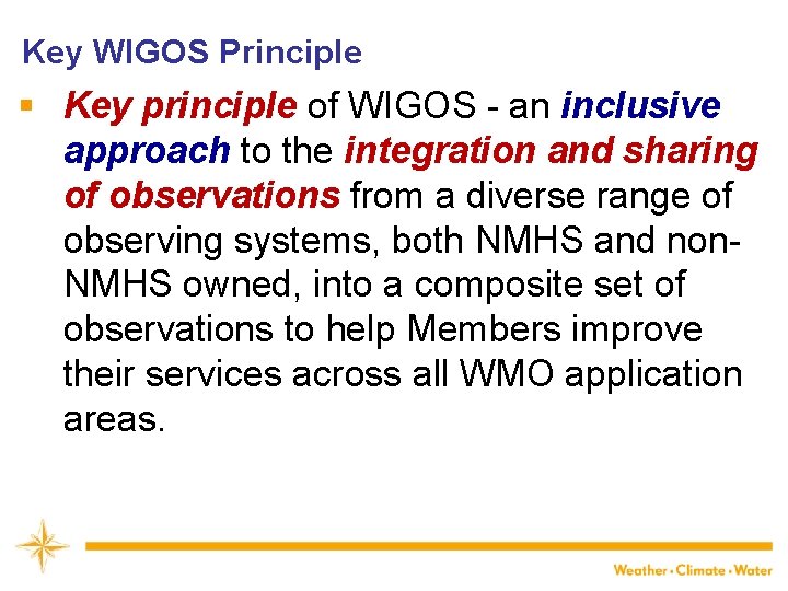 Key WIGOS Principle § Key principle of WIGOS - an inclusive approach to the