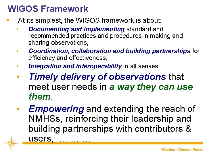 WIGOS Framework § At its simplest, the WIGOS framework is about: • • •