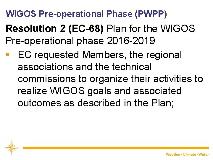 WIGOS Pre-operational Phase (PWPP) Resolution 2 (EC-68) Plan for the WIGOS Pre-operational phase 2016