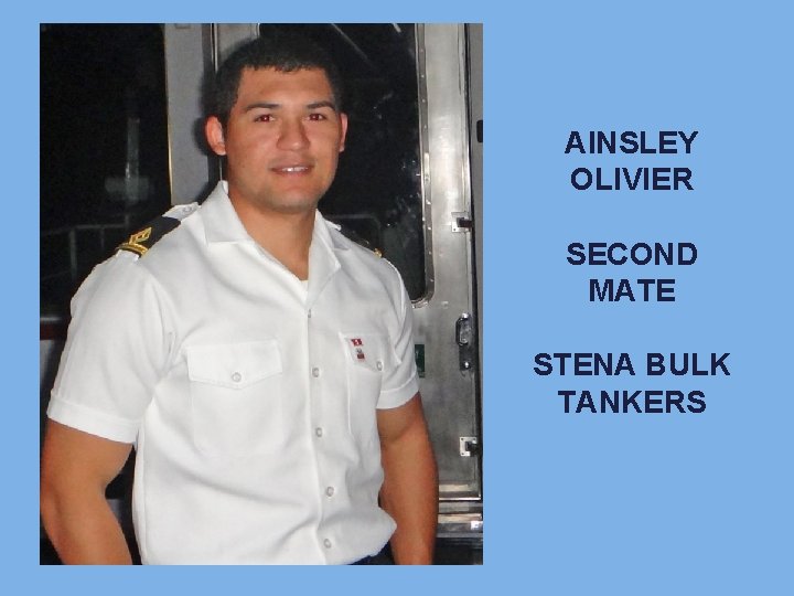 AINSLEY OLIVIER SECOND MATE STENA BULK TANKERS 