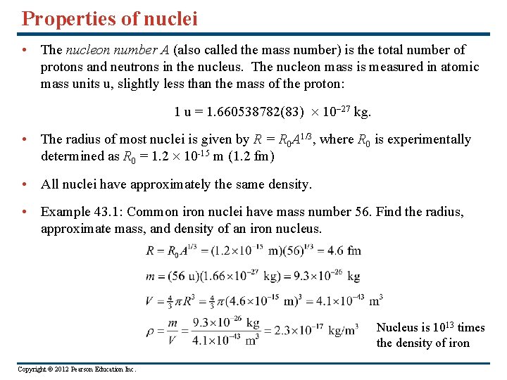 Properties of nuclei • The nucleon number A (also called the mass number) is