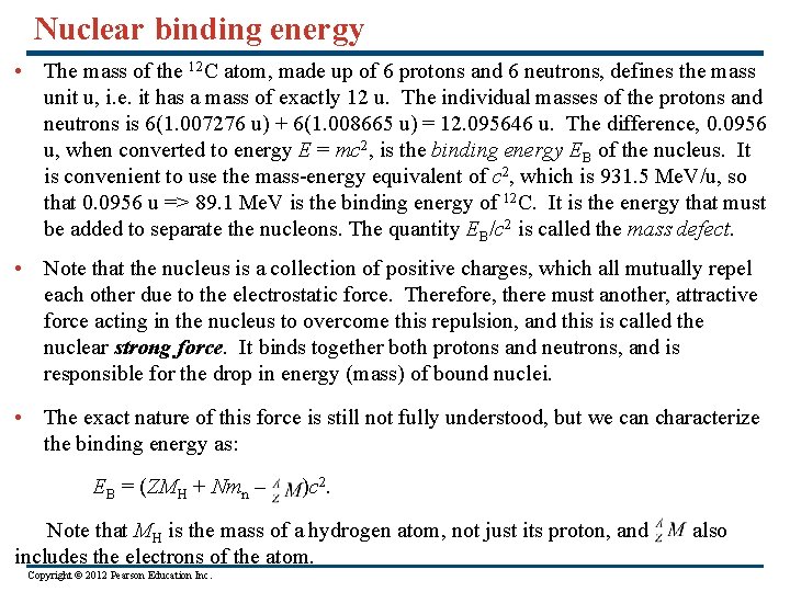 Nuclear binding energy • The mass of the 12 C atom, made up of