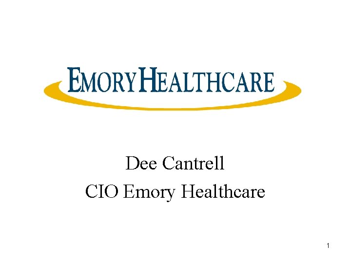 Dee Cantrell CIO Emory Healthcare 1 