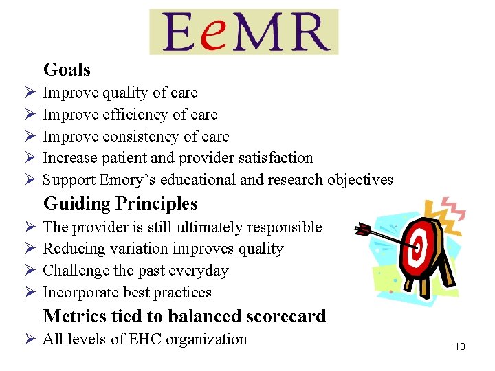 Goals Ø Ø Ø Improve quality of care Improve efficiency of care Improve consistency