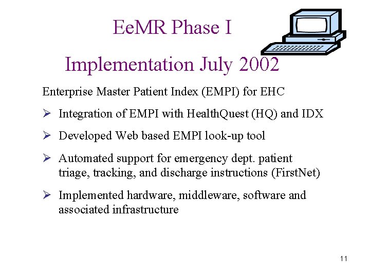 Ee. MR Phase I Implementation July 2002 Enterprise Master Patient Index (EMPI) for EHC