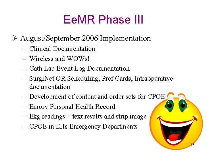 Ee. MR Phase III Ø August/September 2006 Implementation – – – – Clinical Documentation