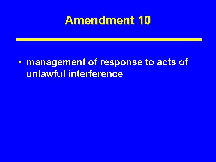 Amendment 10 • management of response to acts of unlawful interference 