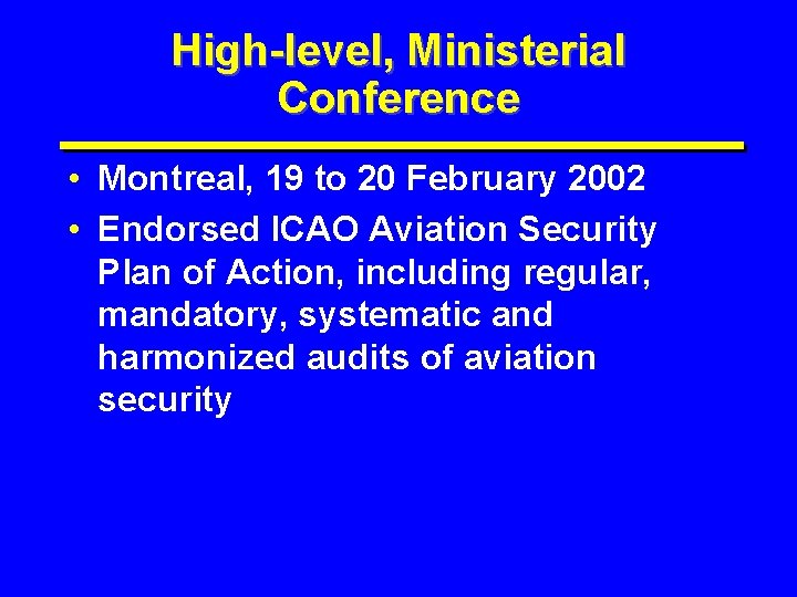 High-level, Ministerial Conference • Montreal, 19 to 20 February 2002 • Endorsed ICAO Aviation