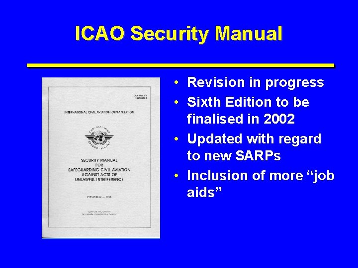 ICAO Security Manual • Revision in progress • Sixth Edition to be finalised in