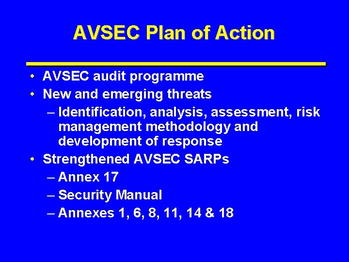 AVSEC Plan of Action • AVSEC audit programme • New and emerging threats –
