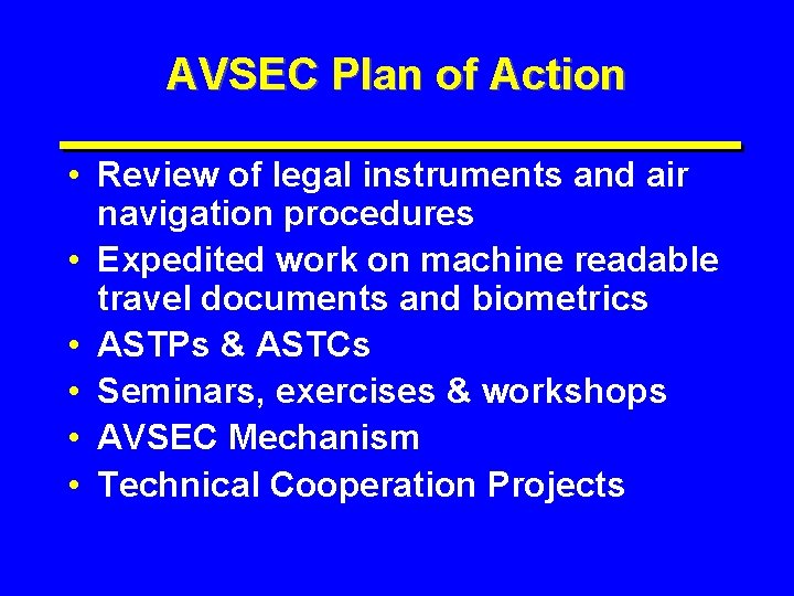 AVSEC Plan of Action • Review of legal instruments and air navigation procedures •