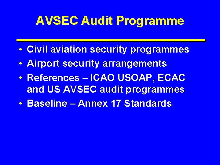 AVSEC Audit Programme • Civil aviation security programmes • Airport security arrangements • References