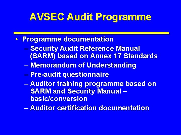 AVSEC Audit Programme • Programme documentation – Security Audit Reference Manual (SARM) based on