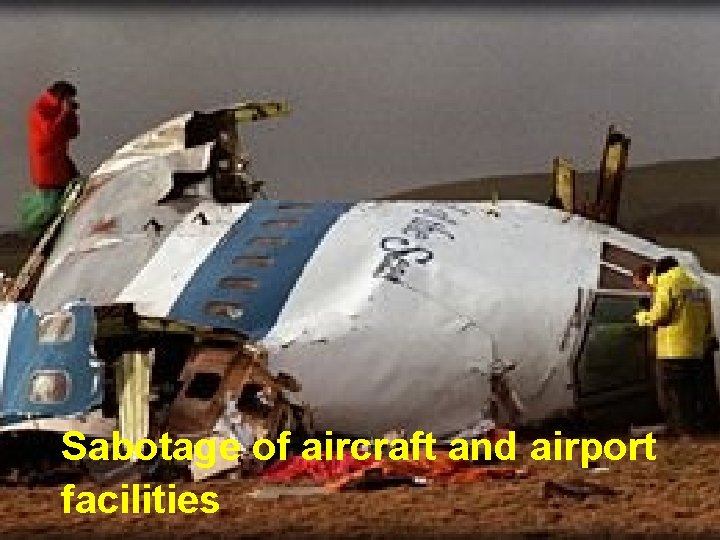 Sabotage of aircraft and airport facilities 