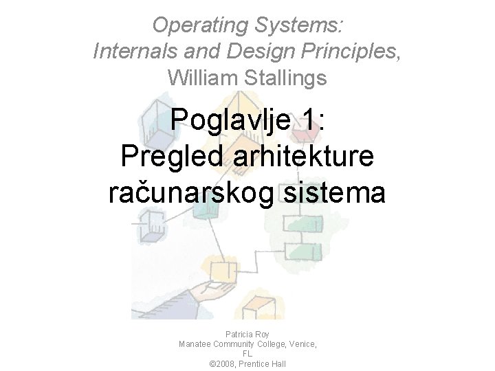 Operating Systems: Internals and Design Principles, William Stallings Poglavlje 1: Pregled arhitekture računarskog sistema