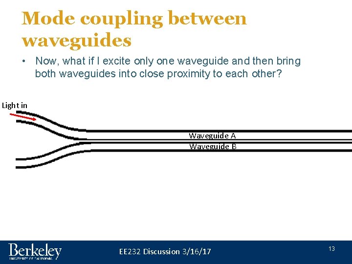 Mode coupling between waveguides • Now, what if I excite only one waveguide and Mode coupling between waveguides • Now, what if I excite only one waveguide and