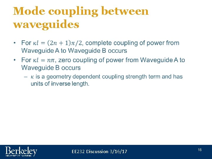 Mode coupling between waveguides • EE 232 Discussion 3/16/17 16 Mode coupling between waveguides • EE 232 Discussion 3/16/17 16