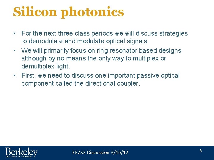 Silicon photonics • For the next three class periods we will discuss strategies to Silicon photonics • For the next three class periods we will discuss strategies to