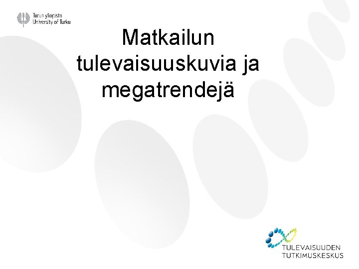 Matkailun tulevaisuuskuvia ja megatrendejä 