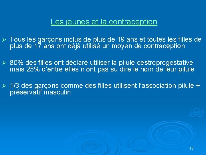 Les jeunes et la contraception Ø Tous les garçons inclus de plus de 19