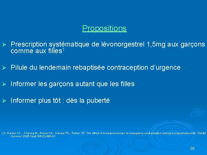 Propositions Ø Prescription systématique de lévonorgestrel 1, 5 mg aux garçons comme aux filles