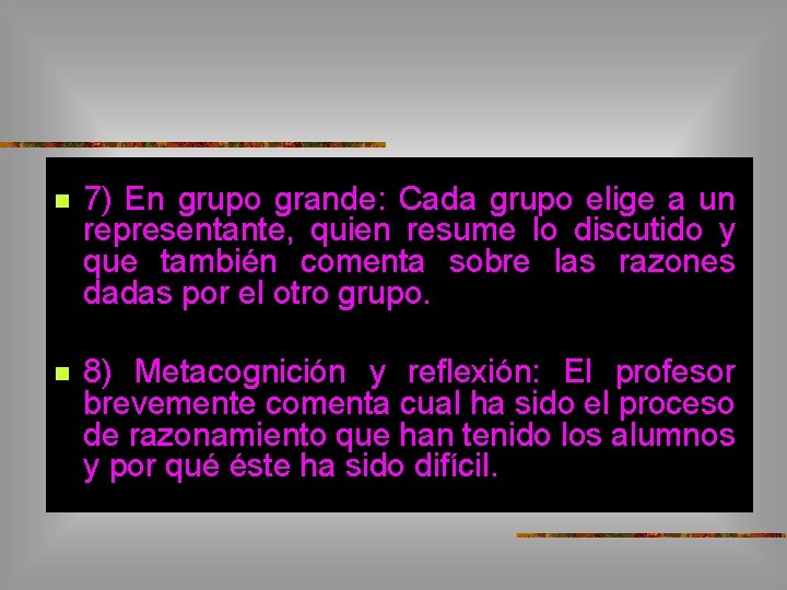 n 7) En grupo grande: Cada grupo elige a un representante, quien resume lo