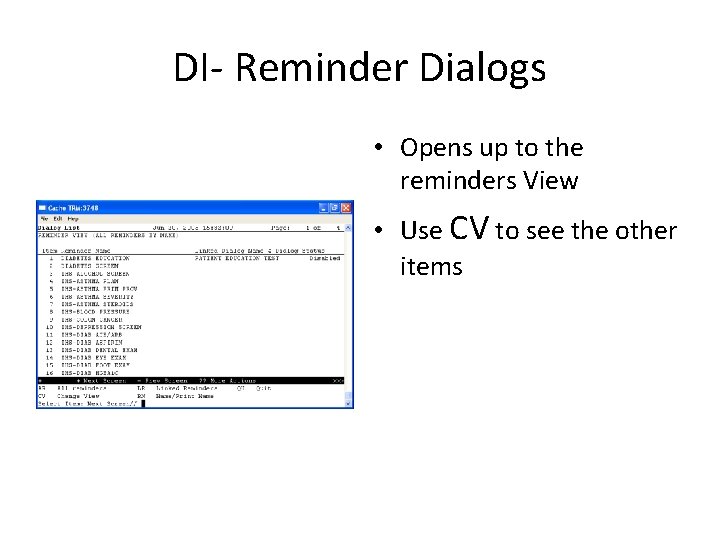 DI- Reminder Dialogs • Opens up to the reminders View • Use CV to