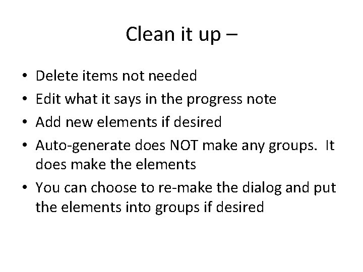 Clean it up – Delete items not needed Edit what it says in the