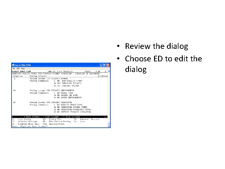  • Review the dialog • Choose ED to edit the dialog 