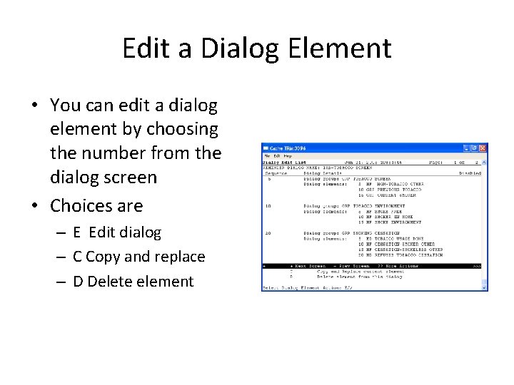 Edit a Dialog Element • You can edit a dialog element by choosing the