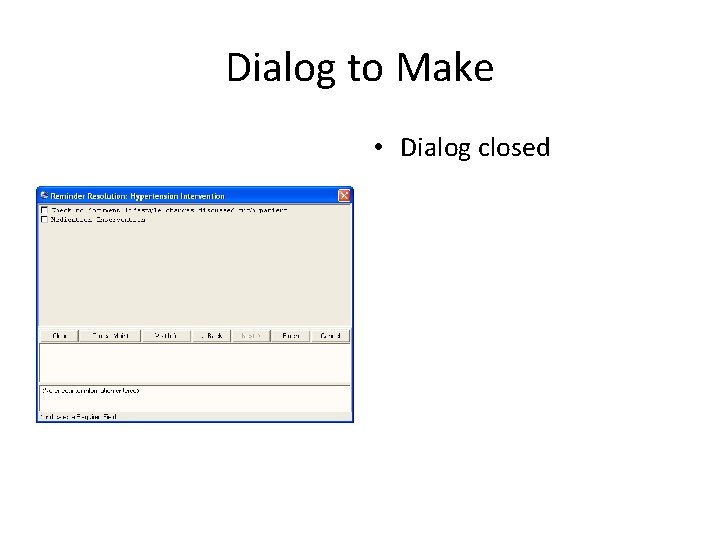 Dialog to Make • Dialog closed 