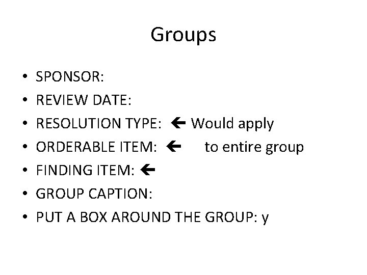 Groups • • SPONSOR: REVIEW DATE: RESOLUTION TYPE: Would apply ORDERABLE ITEM: to entire