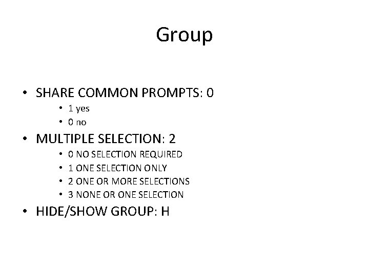 Group • SHARE COMMON PROMPTS: 0 • 1 yes • 0 no • MULTIPLE