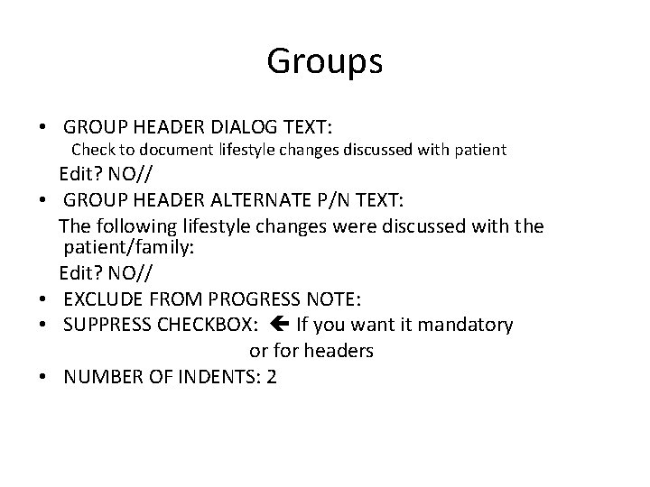 Groups • GROUP HEADER DIALOG TEXT: Check to document lifestyle changes discussed with patient