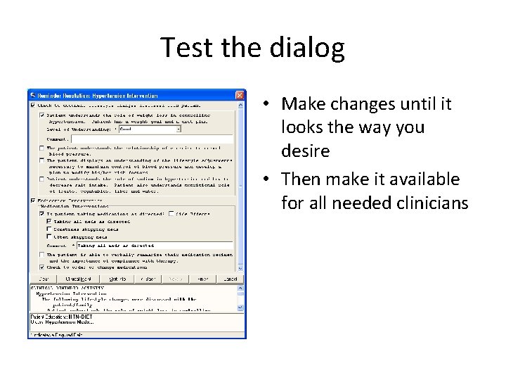 Test the dialog • Make changes until it looks the way you desire •