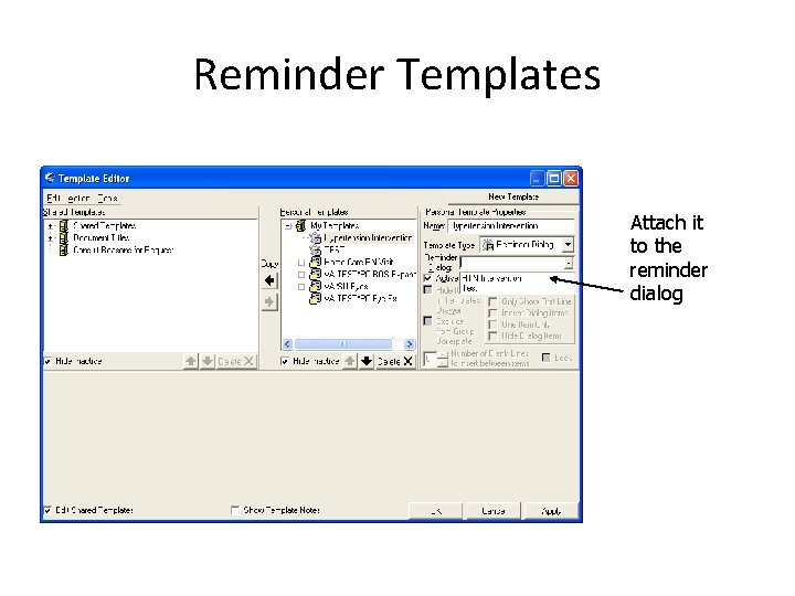 Reminder Templates Attach it to the reminder dialog 