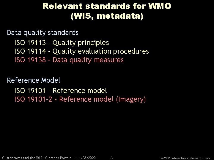 Relevant standards for WMO (WIS, metadata) Data quality standards ISO 19113 - Quality principles