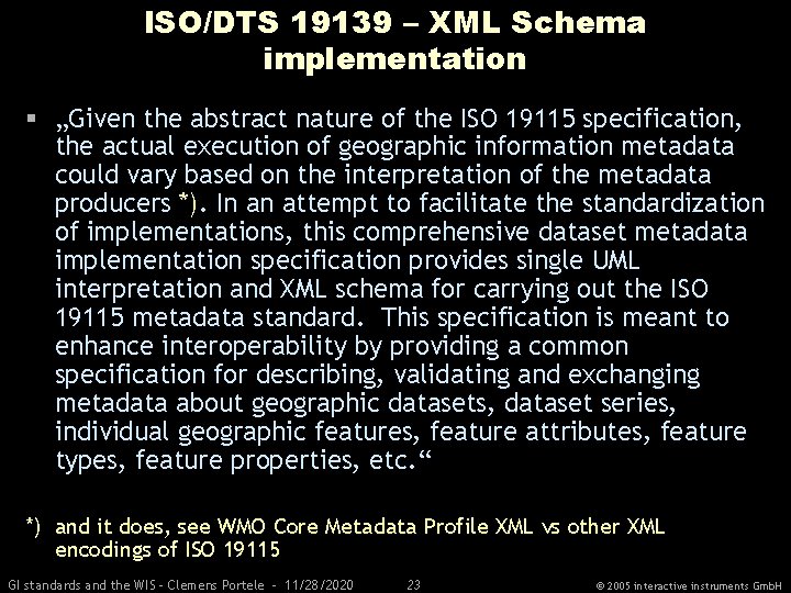 ISO/DTS 19139 – XML Schema implementation § „Given the abstract nature of the ISO