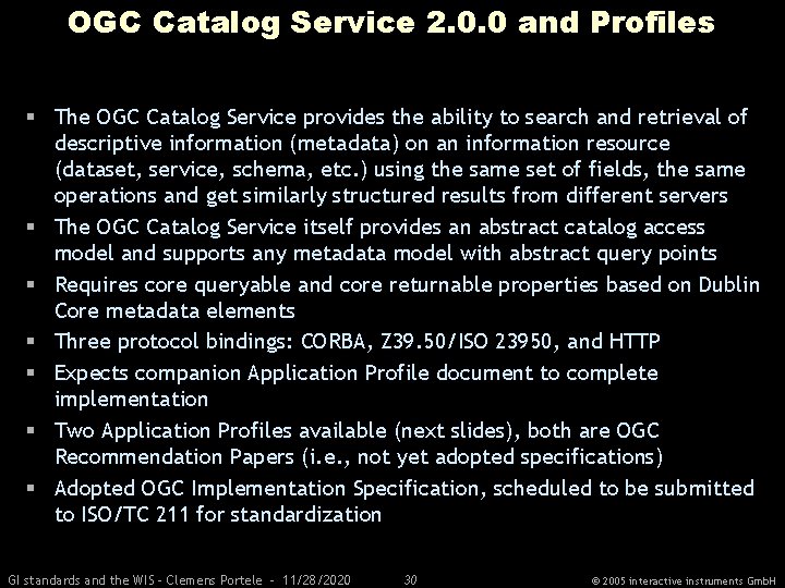OGC Catalog Service 2. 0. 0 and Profiles § The OGC Catalog Service provides