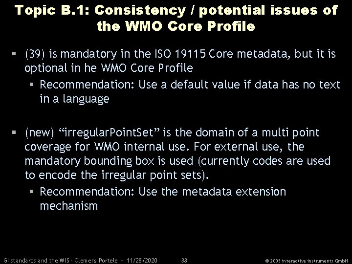 Topic B. 1: Consistency / potential issues of the WMO Core Profile § (39)