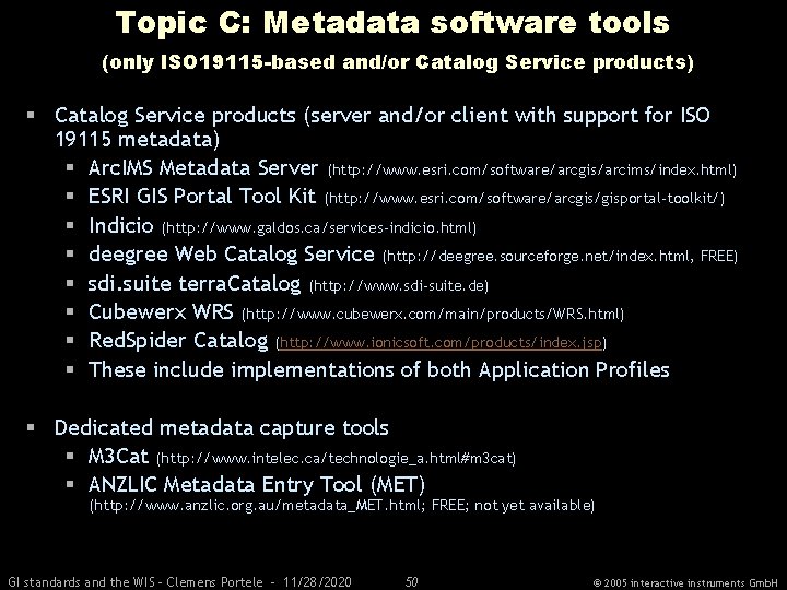 Topic C: Metadata software tools (only ISO 19115 -based and/or Catalog Service products) §