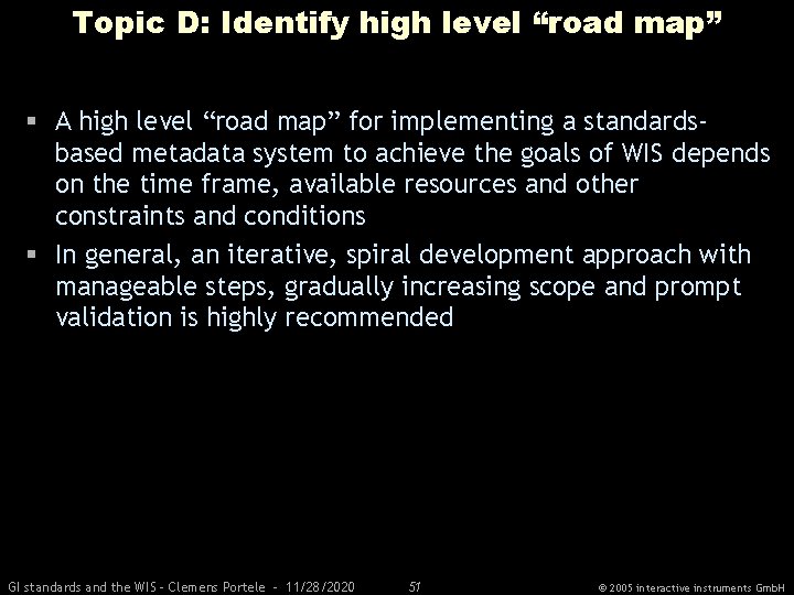 Topic D: Identify high level “road map” § A high level “road map” for