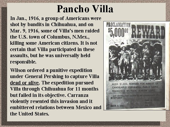 Pancho Villa In Jan. , 1916, a group of Americans were shot by bandits
