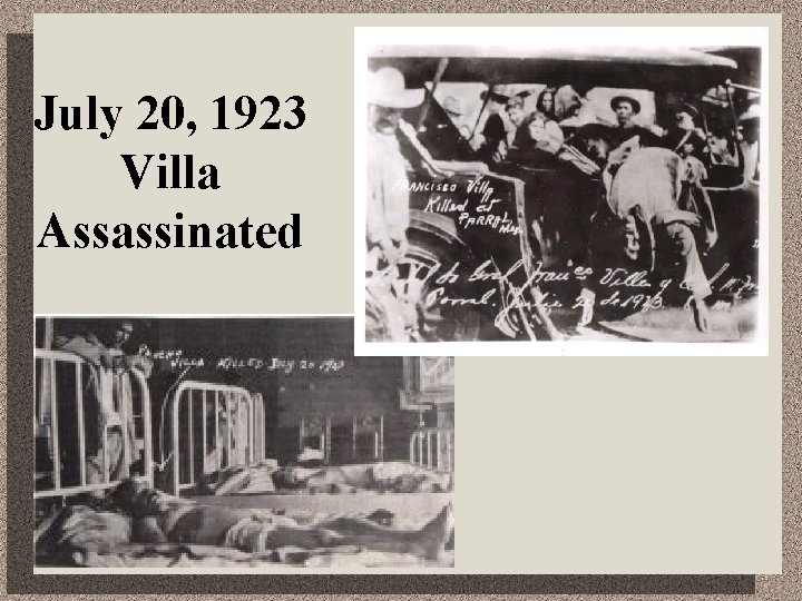 July 20, 1923 Villa Assassinated 