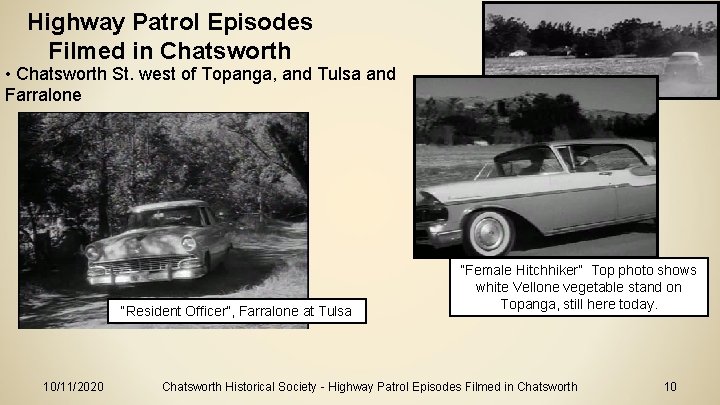 Highway Patrol Episodes Filmed in Chatsworth • Chatsworth St. west of Topanga, and Tulsa