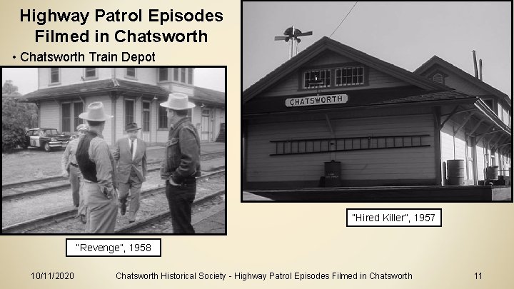 Highway Patrol Episodes Filmed in Chatsworth • Chatsworth Train Depot “Hired Killer”, 1957 “Revenge”,