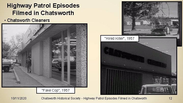 Highway Patrol Episodes Filmed in Chatsworth • Chatsworth Cleaners “Hired Killer”, 1957 “Fake Cop”,