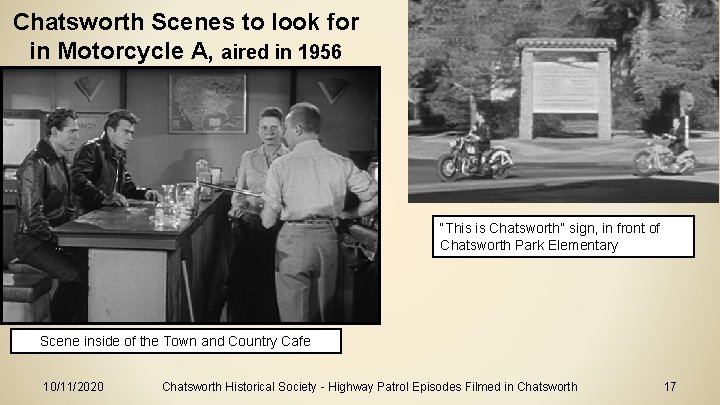 Chatsworth Scenes to look for in Motorcycle A, aired in 1956 “This is Chatsworth”